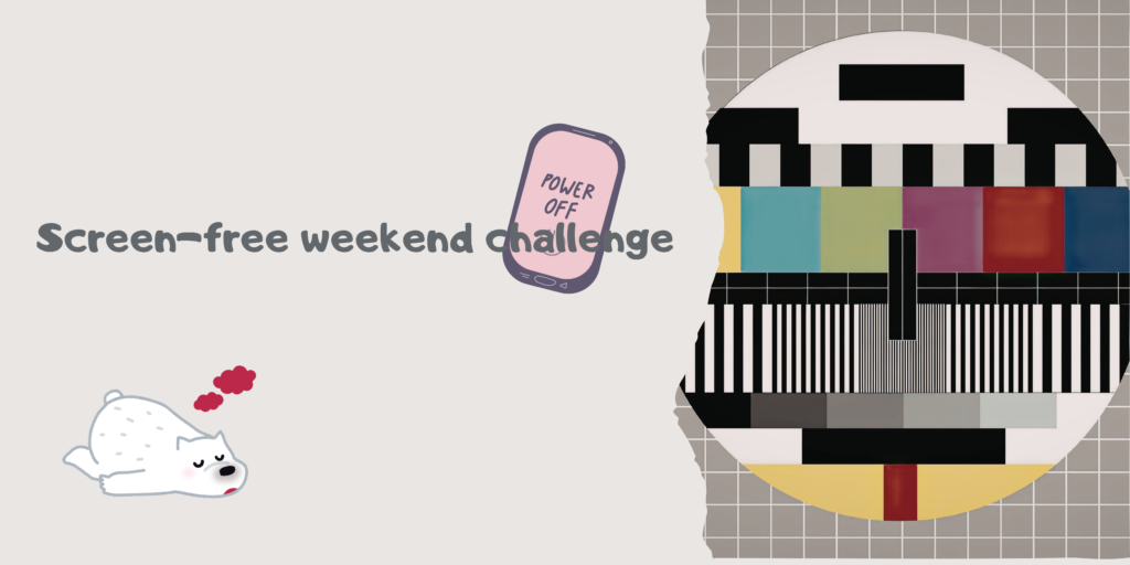 Screen-free Weekend Challenge