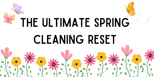 The Ultimate Spring Cleaning Reset